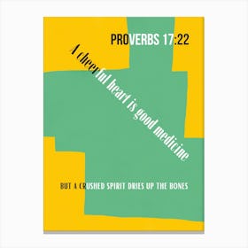 Bible verse - Proverbs 17:22 Canvas Print