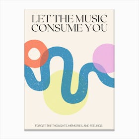 Let The Music Consume You Canvas Print