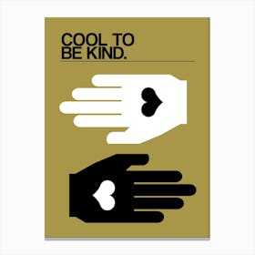 Cool To Be Kind Olive 1 Canvas Print