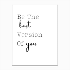 Be The Best Version Of You 1 Canvas Print