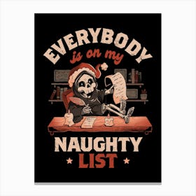 Everybody is on My Naughty List - Funny Cute Sarcasm Christmas Death Grim Reaper Holiday Gift 1 Canvas Print