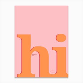 Hi Typography Poster, Pink & Orange Canvas Print