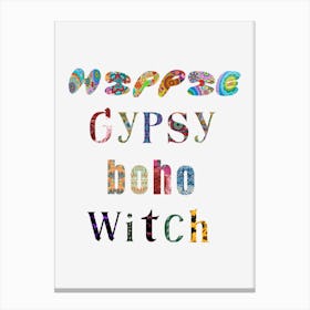 Hippie Gypsy Boho Witch - Free Spirited Art Print By Free Spirits and Hippies Official Wall Decor Artwork Hippy Bohemian Meditation Room Typography Groovy Trippy Psychedelic Boho Yoga Chick Gift For Her and Him Musician Paisley Patterns Canvas Print