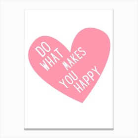 Do What Makes You Happy Canvas Print