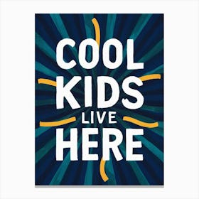 Cool Kids Live Here 2 Canvas Print