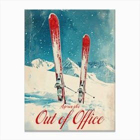 Retro Apre Ski Out Of Office Vintage Piste Art Winter Wall Art  Canvas Print