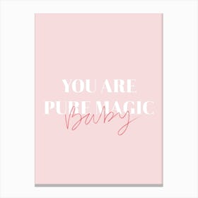 You Are Pure Magic, Baby | Typography Print Canvas Print