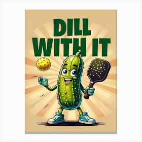 Dill With It Canvas Print