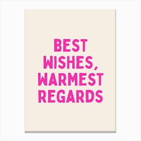 Best Wishes, Warmest Regards | Hot Pink and Cream Canvas Print