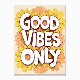 Flower Power Typography Good Vibes Only In Pastel Blooms Yellow (3) Canvas Print