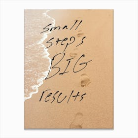 Small Steps Big Results Canvas Print