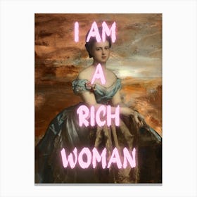 I Am A Rich Woman Canvas Print