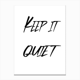 Keep It Quiet Canvas Print