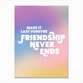 Friendship Never Ends, Spice Girls Canvas Print