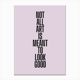 Art Look Good Canvas Print