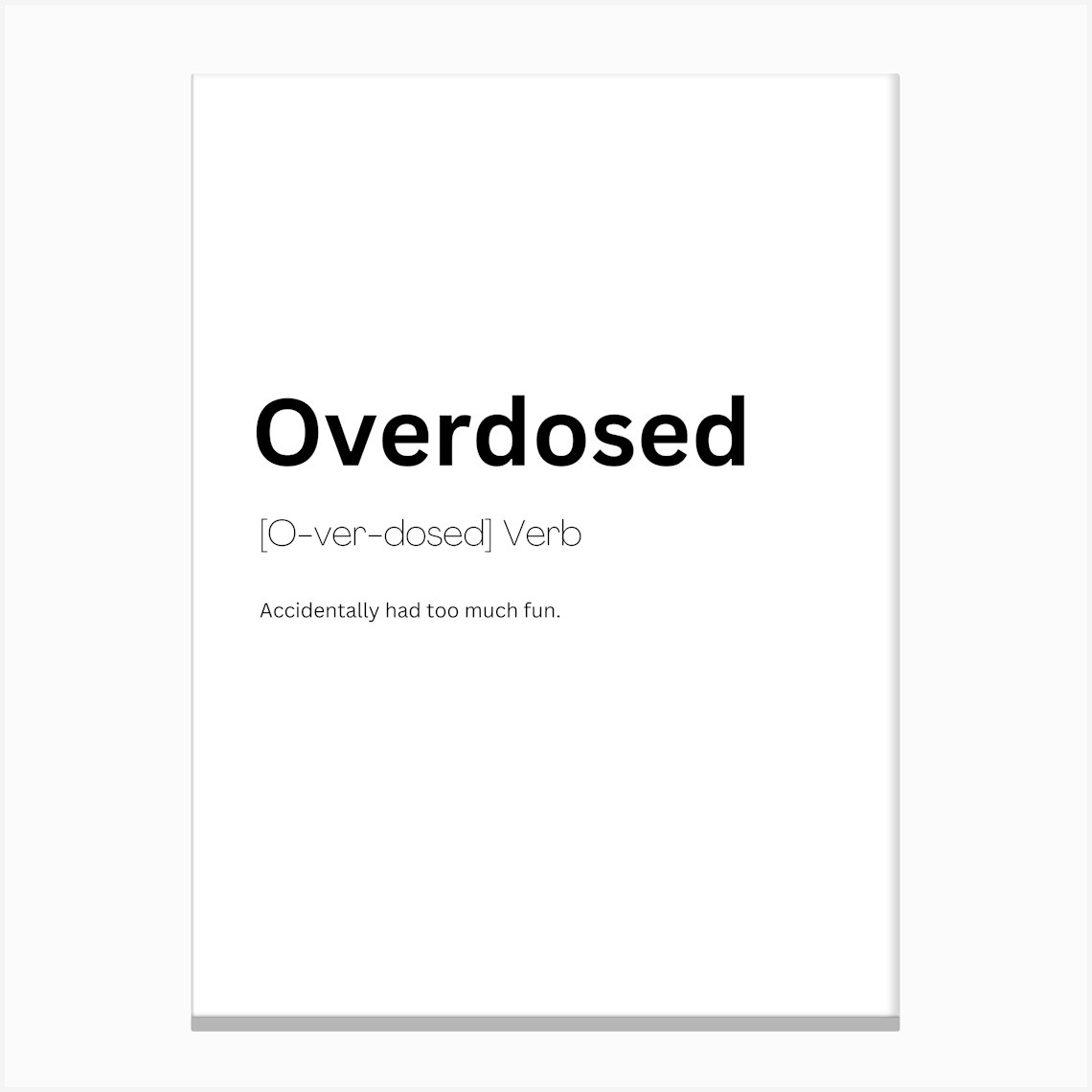 Overdosed Definition Meaning Canvas Print by Kaigozen