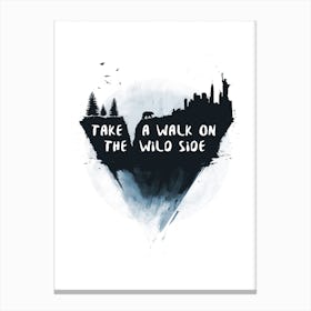Walk On The Wild Side Canvas Print