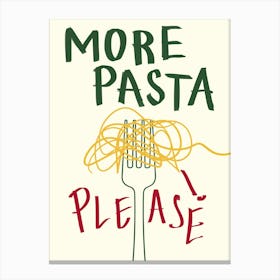 More Pasta Please Italian Food Canvas Print