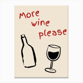 More Wine Please Red Poster Canvas Print