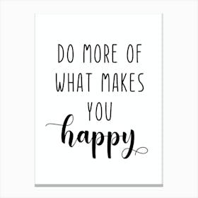 Do More Of What Makes You Happy Motivational Canvas Print