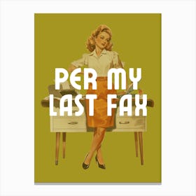 Per My Last Fax | Per My Last Email Funny Office 3 Canvas Print