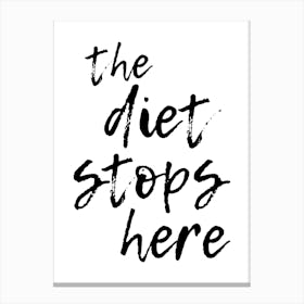 The Diet Stops Here Canvas Print
