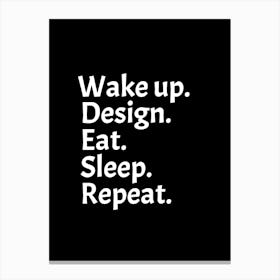 Wake Up Design Eat Sleep Repeat Canvas Print