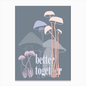 Better together Canvas Print