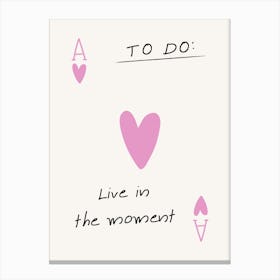 To Do Live In The Moment Canvas Print