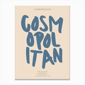 Cosmopolitan Blue Typography Print Canvas Print