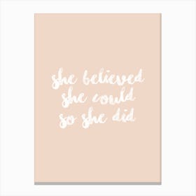 She Believed  She Could So She Did Quote Pink Canvas Print