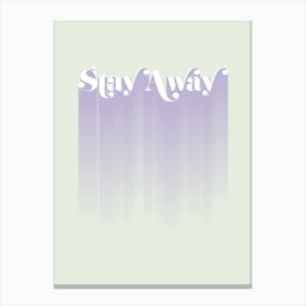 Stay Away Canvas Print