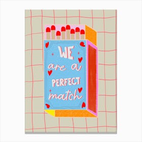 We Are A Perfect Match Matchbox Trendy Art Print Canvas Print