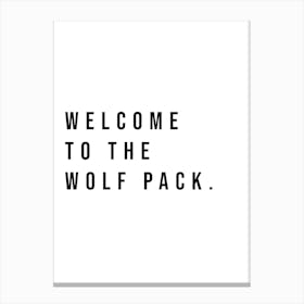 Welcome To The Wolf Pack Typography Word Canvas Print