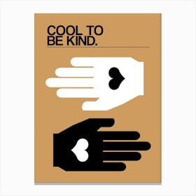 Cool To Be Kind Desert 1 Canvas Print