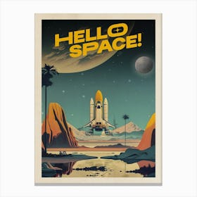 Hello Space! — Vintage retro space poster, retrofuturism poster, retro space, propaganda poster 1 Canvas Print