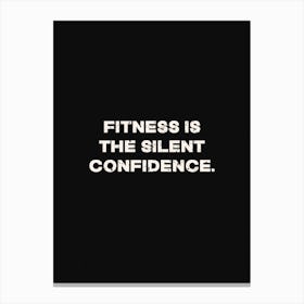 Fitness Is The Silent Confidence Canvas Print