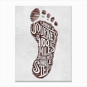 Journey Of 100 Miles Begins With Single Step Canvas Print