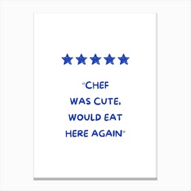 Blue Chef Was Cute Canvas Print