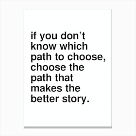 Better Story Bold Motivational Statement In White Canvas Print