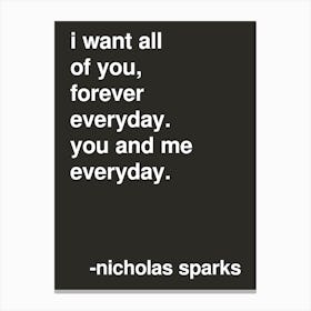I Want All Of You Nicholas Sparks Quote In Black Canvas Print