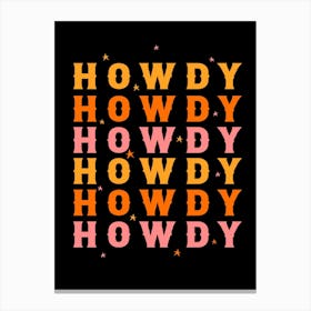 Howdy Howdy Canvas Print