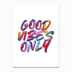 Colourful Graffiti Type Good Vibes Only Canvas Print