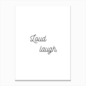 Loud Laugh  White Canvas Print