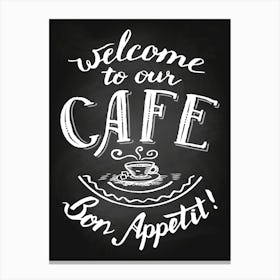 Welcome To Our Cafe — Coffee poster, kitchen print, lettering Canvas Print