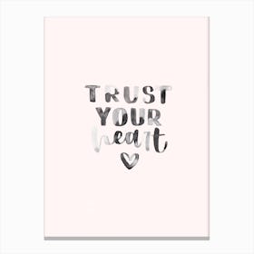 Trust Your Heart Canvas Print