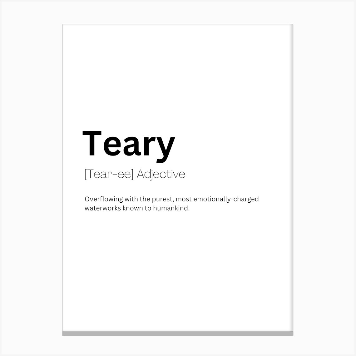 Teary Definition Meaning Canvas Print by Kaigozen