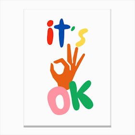 It S Ok Poster 2 Canvas Print