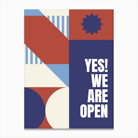 Yes We Are Open Canvas Print