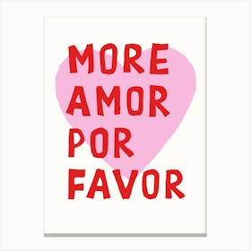 More Amor Por Favor in Pink and Red Canvas Print